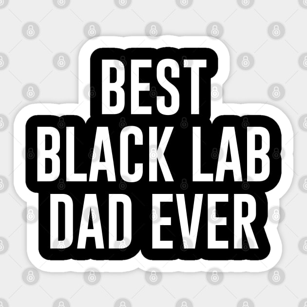 Best Black Lab Dad Ever Sticker by newledesigns